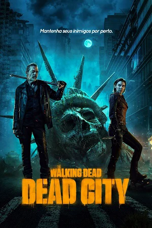 The Walking Dead: Dead City 1ª Temporada Torrent (2023)